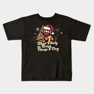 Most Likely to Bring Home a Dog - Family Christmas - Merry Christmas Kids T-Shirt